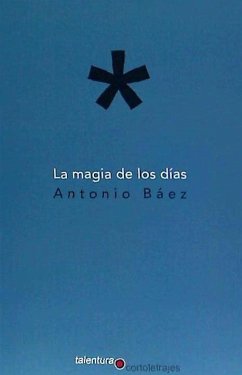 La magia de los días - Báez, Antonio
