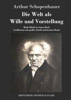 Die Welt als Wille und Vorstellung - Schopenhauer, Arthur