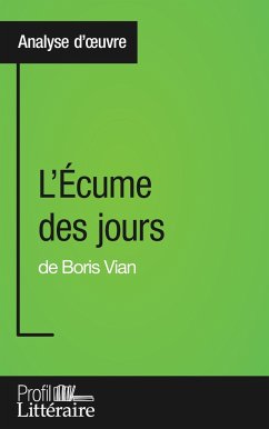 L'Écume des jours de Boris Vian (Analyse approfondie) - Roeyen, Tina van