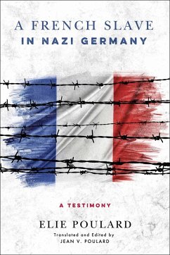 A French Slave in Nazi Germany - Poulard, Elie
