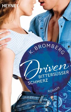 Bittersüßer Schmerz / Driven Bd.6 - Bromberg, K.