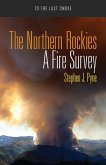 The Northern Rockies: A Fire Survey