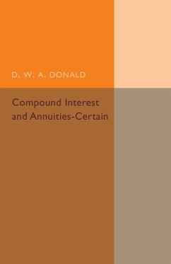 Compound Interest and Annuities-Certain - Donald, D. W. A.