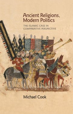 Ancient Religions, Modern Politics - Cook, Michael A.