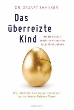 Das überreizte Kind - Shanker, Stuart