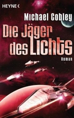 Die Jäger des Lichts / Humanity`s Fire Bd.4 - Cobley, Michael