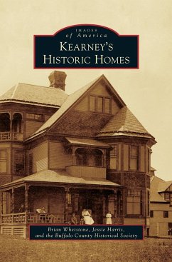 Kearney's Historic Homes - Whetstone, Brian; Harris, Jessie