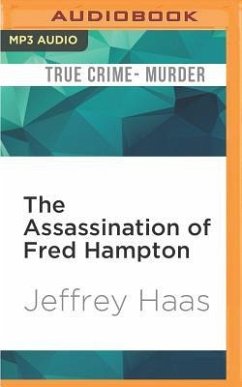 The Assassination of Fred Hampton: How the FBI and the Chicago Police Murdered a Black Panther - Haas, Jeffrey