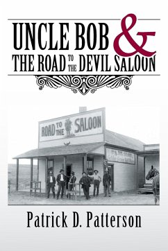 UNCLE BOB & The Road to the Devil Saloon - Patterson, Patrick D.