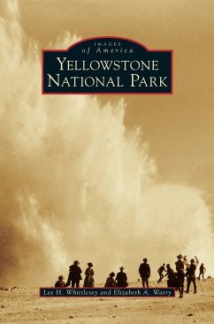 Yellowstone National Park - Whittlesey, Lee H.; Watry, Elizabeth A.
