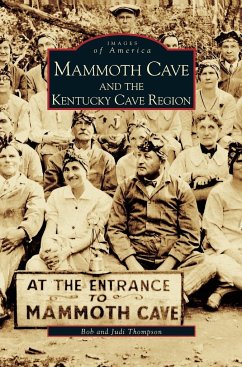 Mammoth Cave and the Kentucky Cave Region - Thompson, Bob; Thompson, Judi