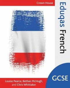 Eduqas GCSE French - Pearce, Louise; Mchugh, Bethan; Whittaker, Chris