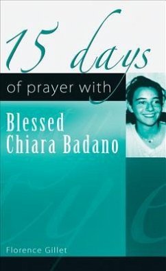 15 Days of Prayer with Blessed Chiara Badano - Gillet, Florence