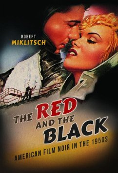 The Red and the Black: American Film Noir in the 1950s - Miklitsch, Robert