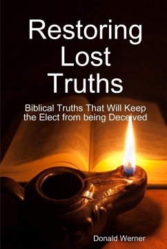 Restoring Lost Truths - Werner, Donald