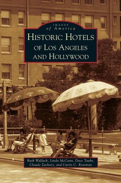 Historic Hotels of Los Angeles and Hollywood - Wallach, Ruth; McCann, Linda Betsinger; Taube, Dace