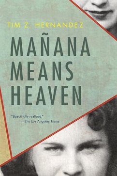 Mañana Means Heaven - Hernandez, Tim Z
