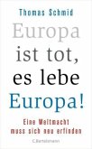 Europa ist tot, es lebe Europa! Europa ist tot, es lebe Europa!