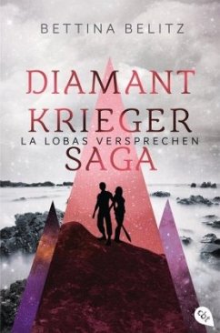 La Lobas Versprechen / Diamantkrieger-Saga Bd.2 - Belitz, Bettina