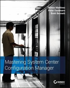 Mastering System Center Configuration Manager - Martinez, Santos;Daalmans, Peter;Bennett, Brett