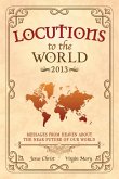 Locutions to the World 2013 - Messages from Heaven about the near Future of our World