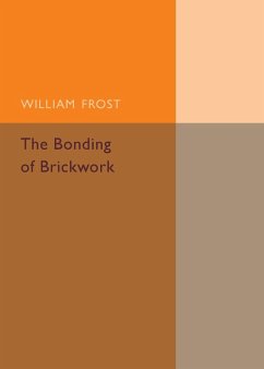 The Bonding of Brickwork - Frost, William