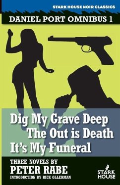 Dig My Grave Deep / The Out is Death / It's My Funeral - Rabe, Peter