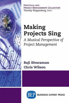 Making Projects Sing - Sivaraman, Raji; Wilson, Chris