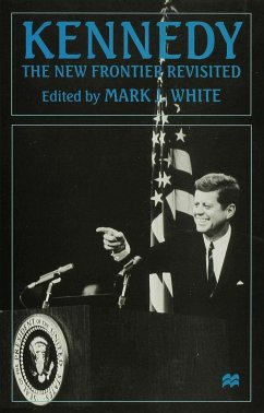 Kennedy: The New Frontier Revisited - White, Mark J.