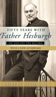 Fifty Years with Father Hesburgh - Schmuhl, Robert