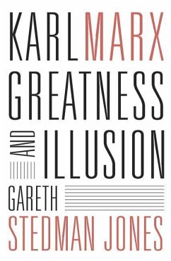 Karl Marx: Greatness and Illusion