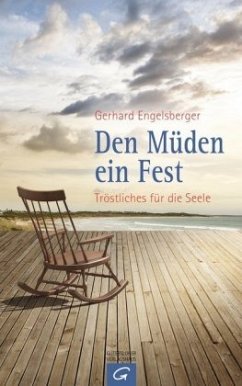 Den Müden ein Fest - Engelsberger, Gerhard