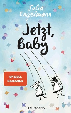 Jetzt, Baby - Engelmann, Julia