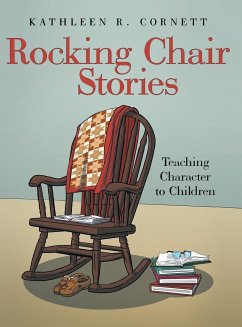 Rocking Chair Stories: Teaching Character to Children - Cornett, Kathleen R.