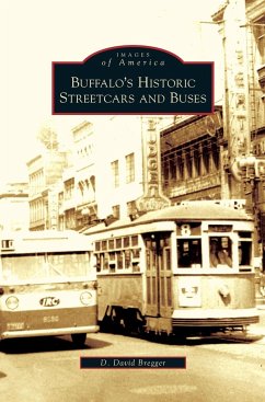 Buffalo's Historic Streetcars and Buses - Bregger, D. David