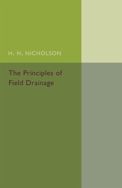 The Principles of Field Drainage - Nicholson, H. H.