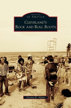 Cleveland's Rock and Roll Roots - Adams, Deanna R.