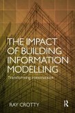 The Impact of Building Information Modelling