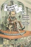 Reading the Market: Genres of Financial Capitalism in Gilded Age America
