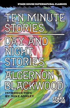Ten Minute Stories / Day and Night Stories - Blackwood, Algernon