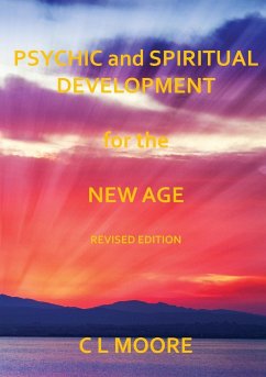 Psychic and Spiritual Development For The New Age - Revised Edition - Moore, C L