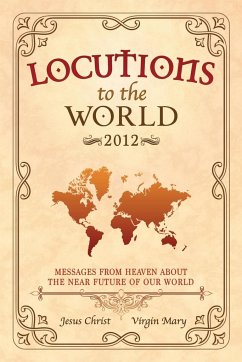 Locutions to the World - 2012 - Christ, Jesus; Mary, Virgin