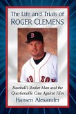 The Life and Trials of Roger Clemens