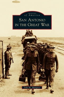 San Antonio in the Great War - Manguso, John M.