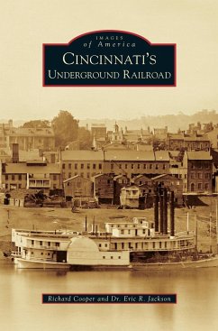 Cincinnati's Underground Railroad - Cooper, Richard; Jackson, Eric R.