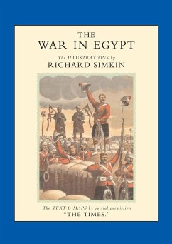 WAR IN EGYPT(1882)ILLUSTRATED BY RICHARD SIMPKIN - and maps by special permission from "The