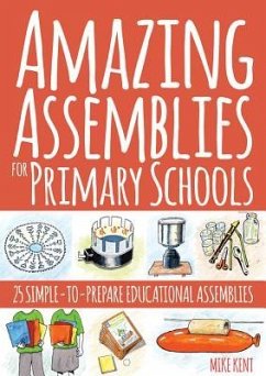 Amazing Assemblies for Primary Schools - Kent, Mike