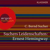 Suchers Leidenschaften: Ernest Hemingway (MP3-Download)