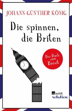 Die spinnen, die Briten (eBook, ePUB) - König, Johann-Günther