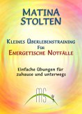 Kleines Überlebenstraining für energetische Notfälle (eBook, ePUB)